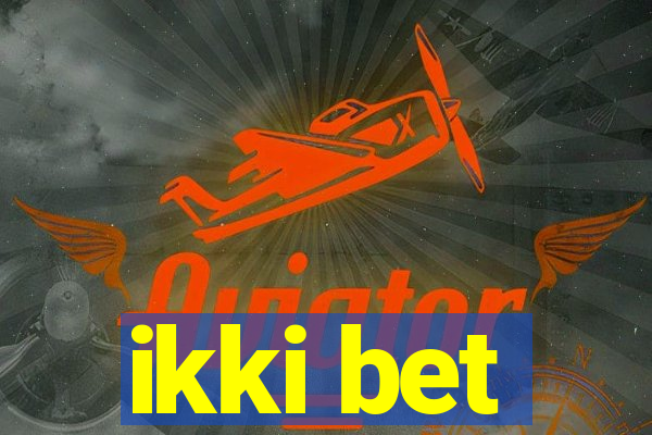 ikki bet